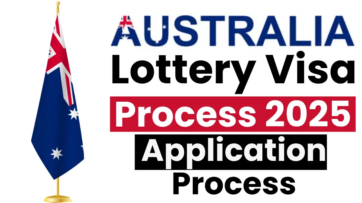 Australia Lottery Visa Process November 2025: Step by Step Application Process